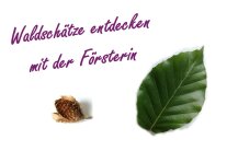 Buchenblatt und Buchegger mit Text Waldschätze entdecken mit der Försterin